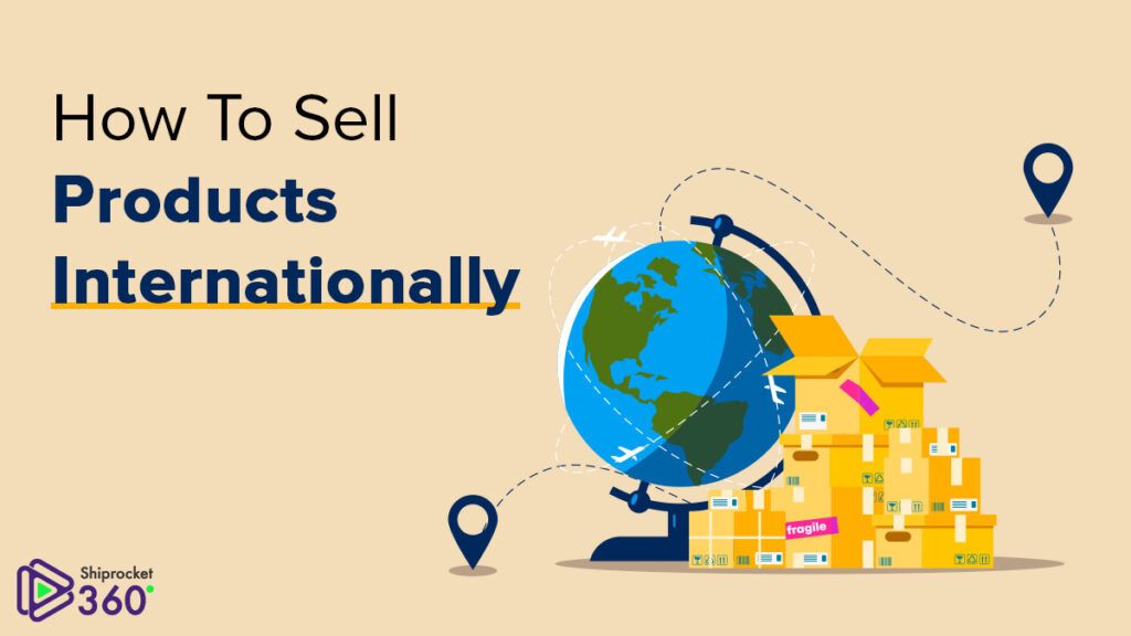 How To Sell Products Internationally