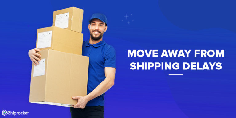 How To Avoid Shipping Delays And Deliver Shipments On Time? - ShipRocket