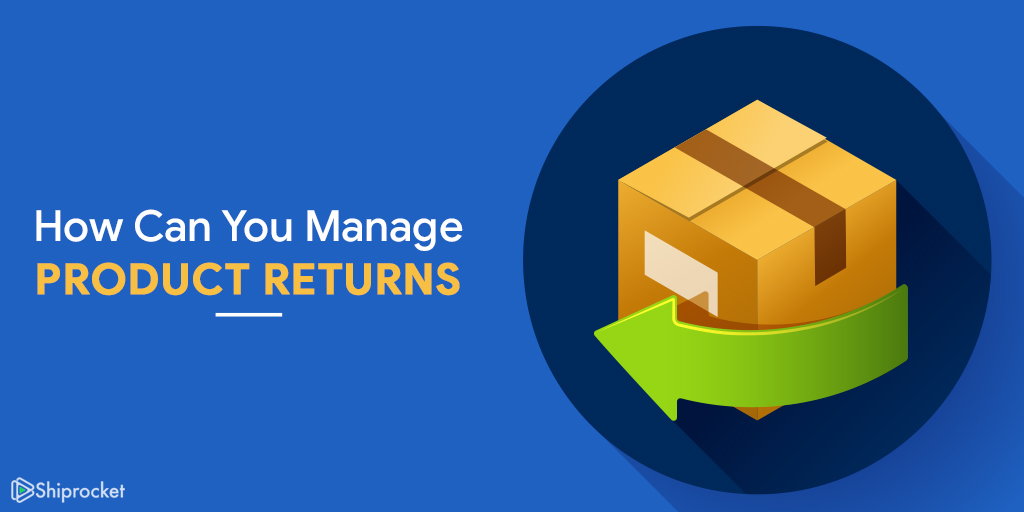 How To Handle Product Returns – The Right Way!