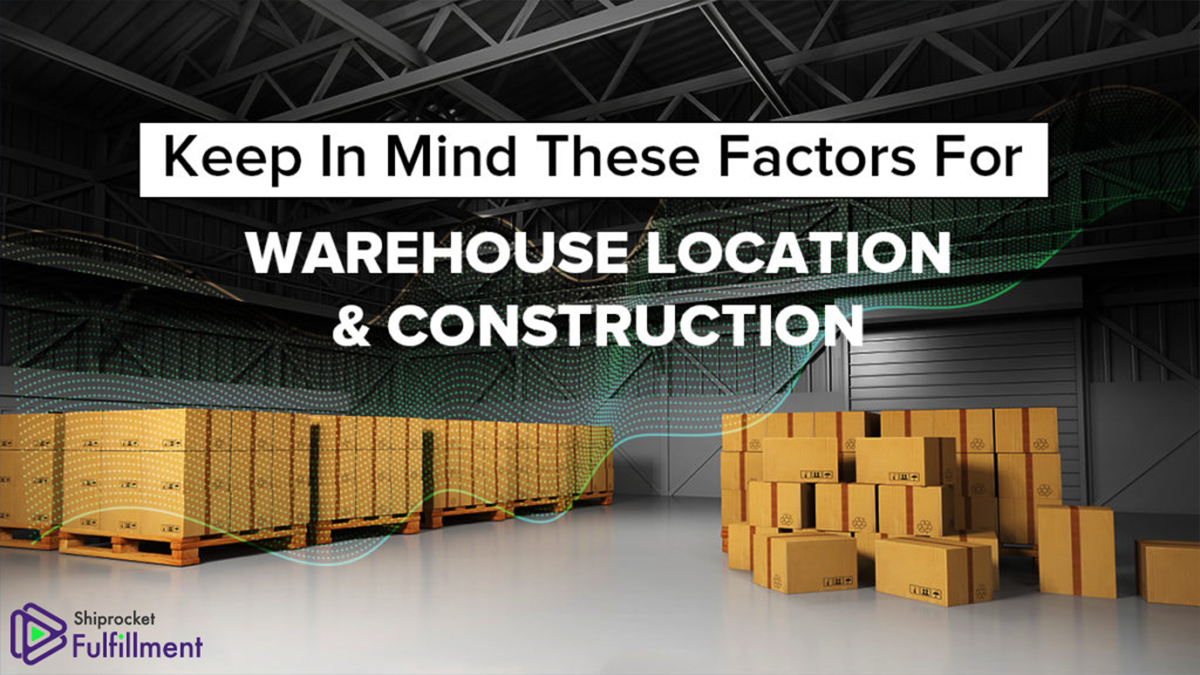 Factors for warehouse location and construction