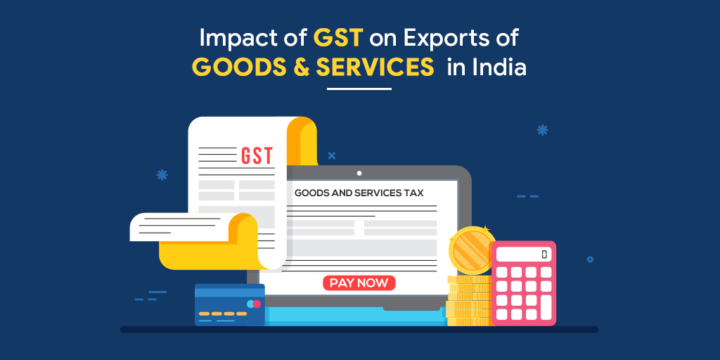 Impact Of GST On Exports Of Goods & Services In India - ShipRocket