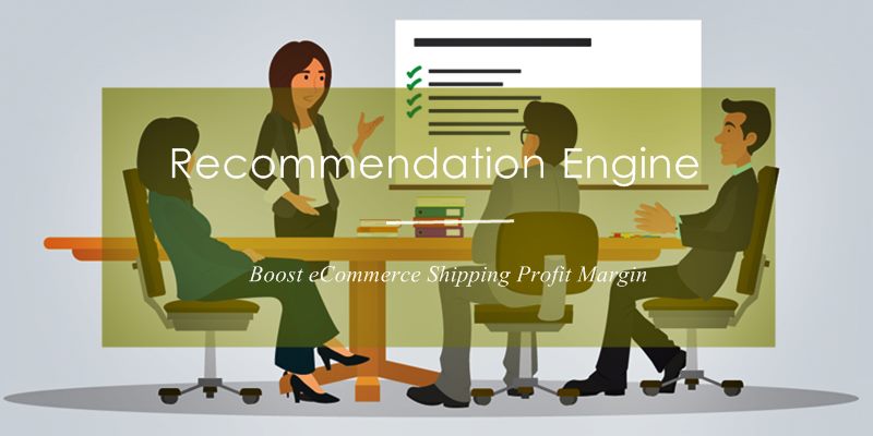 Recommendation Engine Boost eCommerce Shipping Profits