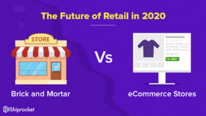 Brick And Mortar Stores Vs Online ECommerce Stores - ShipRocket