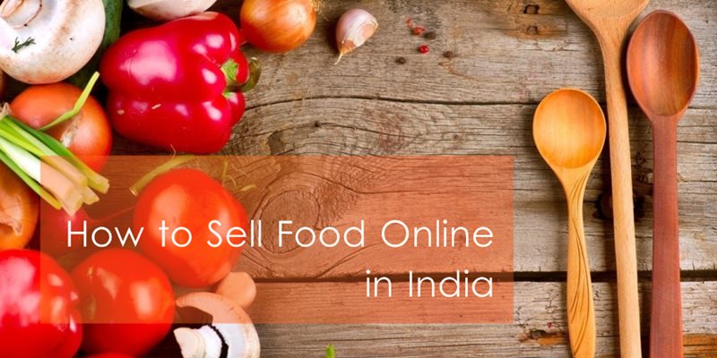 How to sell food online from home in India