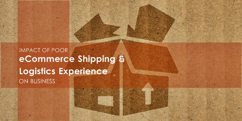 Impact of Poor eCommerce Shipping & Logistics