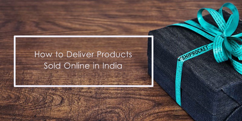 How to Deliver Products Sold Online in India