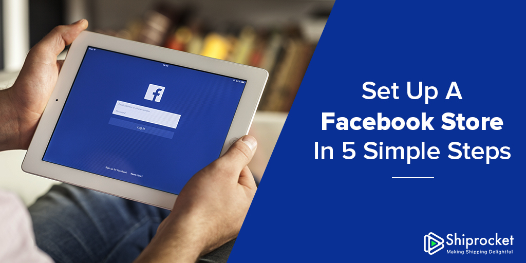 Setup A Facebook Store in 5 Easy Steps & Start Selling Now