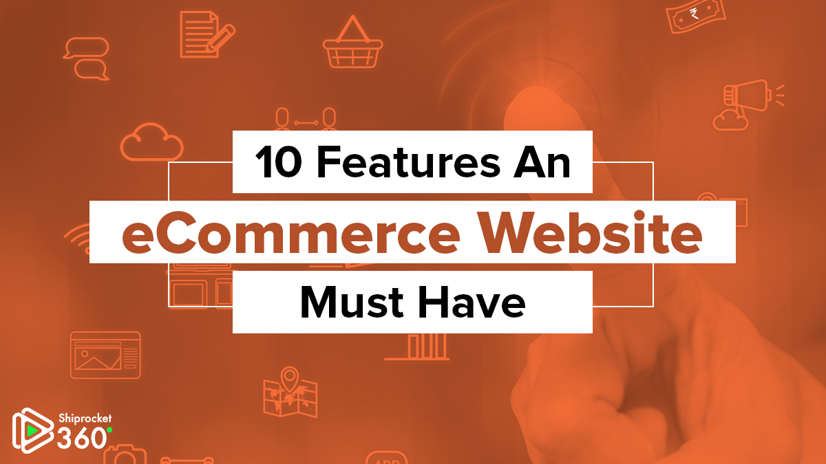 Top 10 Must-Have Features Of An eCommerce Website
