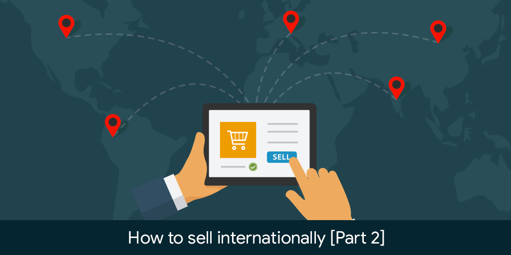 top-considerations-when-selling-to-an-international-market-part-2