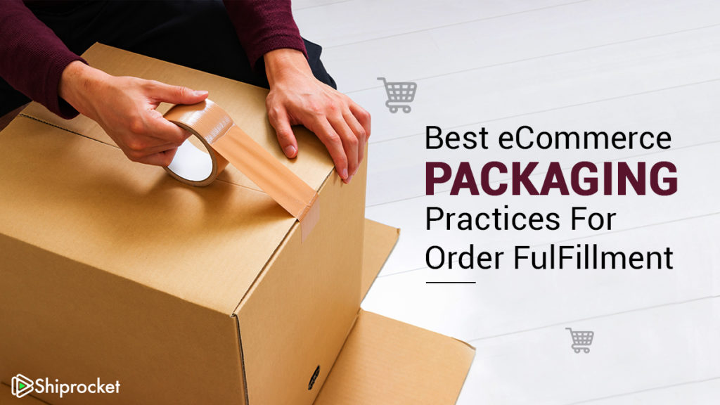 Best eCommerce Packaging Practices for Order FulFillment