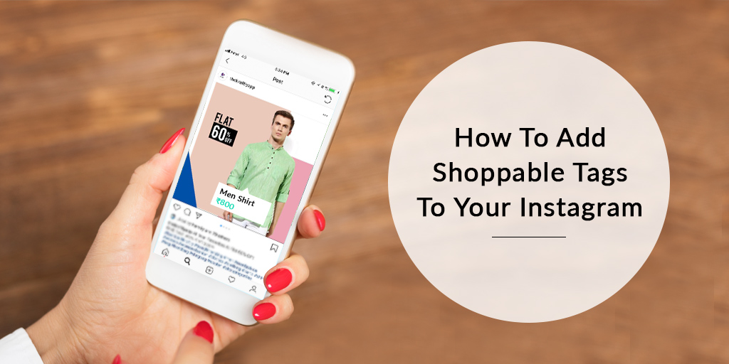 Optimize Your Instagram With Shoppable Tags!