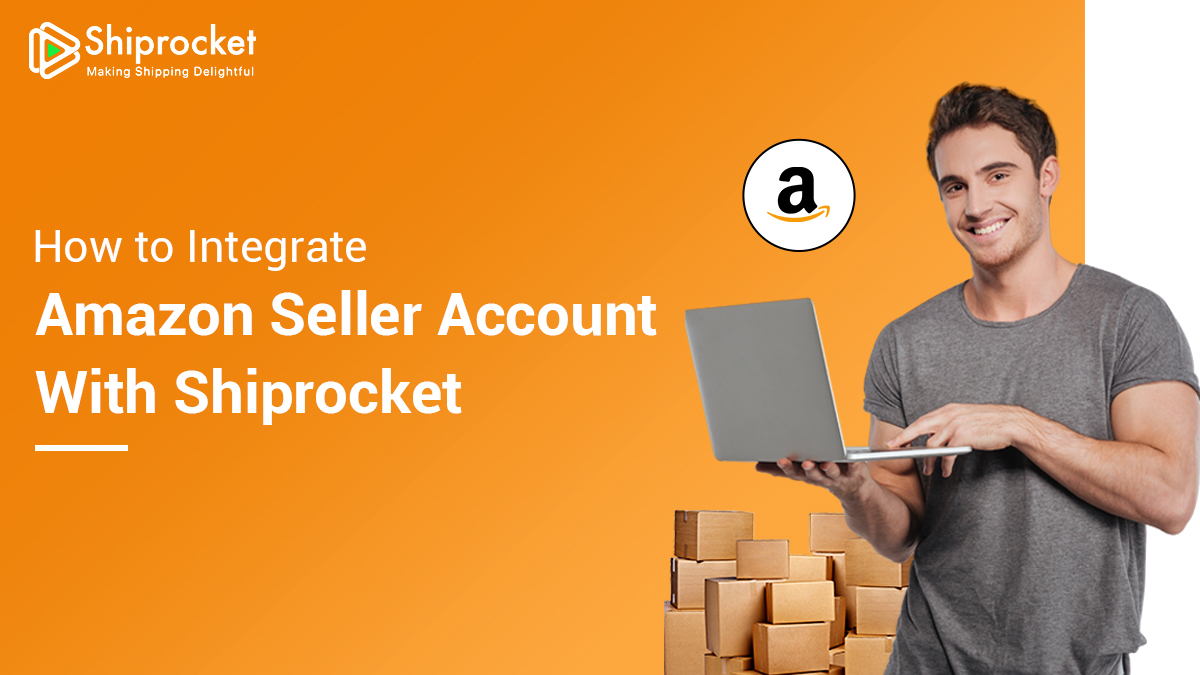 How to Integrate your Amazon Seller Account with Shiprocket? -Shiprocket