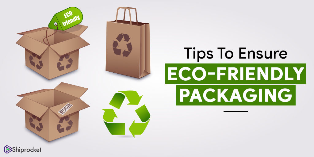 Tips to ensure eco-friendly packaging