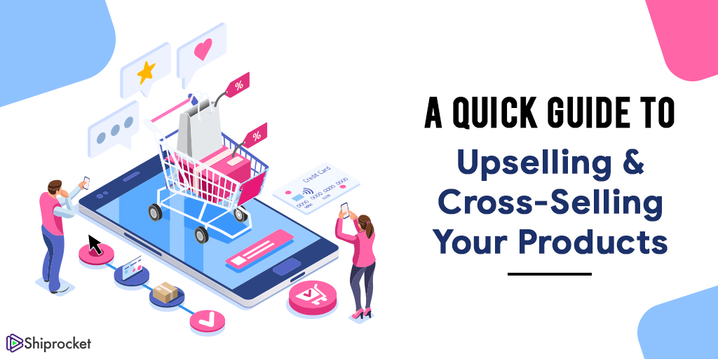 Tricks to Upsell and cross sell your products