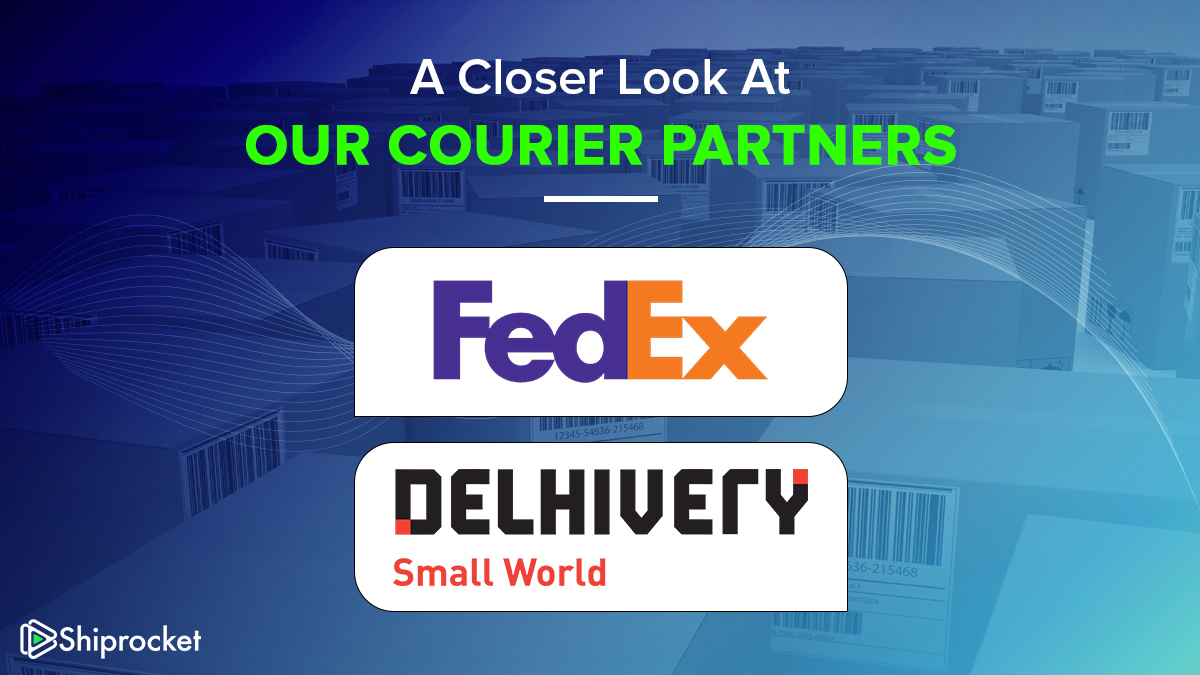 Know Your Courier Partners – FedEx & Delhivery