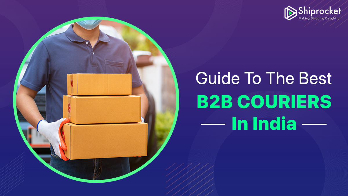 Best B2B Couriers In India For Your ECommerce Business -Shiprocket