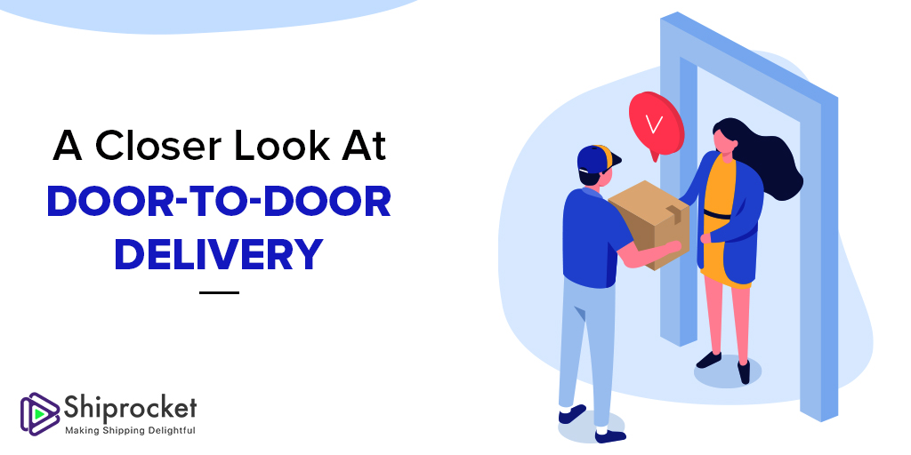 Understanding Door-to-Door Pickup & Delivery Service & Its Importance