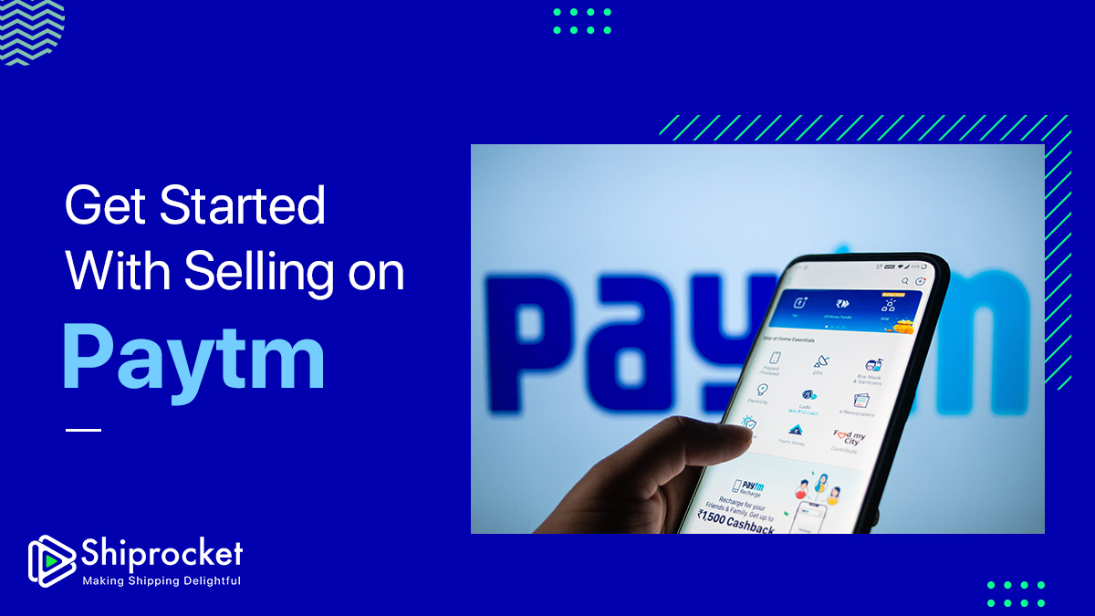 Sell on Paytm: How to Register Yourself as a Paytm Seller?