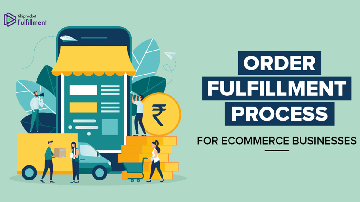 7 Key Steps For An Ideal ECommerce Order Fulfillment Process -Shiprocket