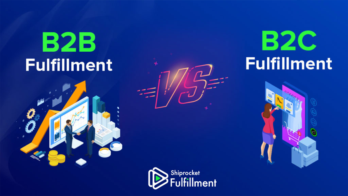 Know The Difference Between B2B And B2C Order Fulfillment