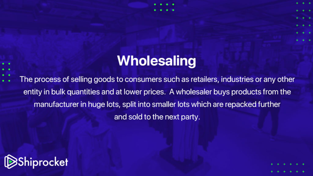 What Is Wholesale? - Definition, Meaning & benefits