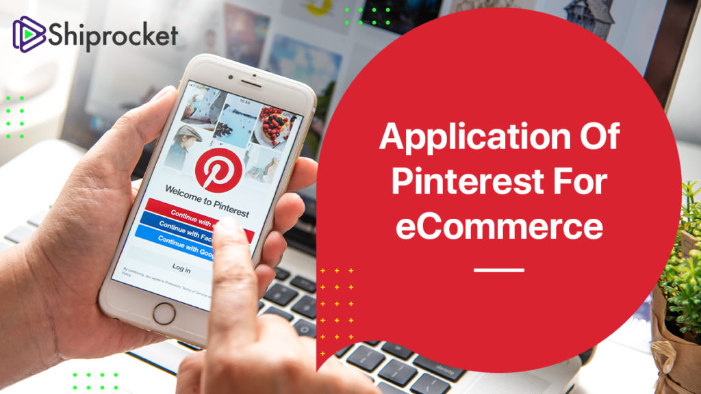 Intentar soborno Navidad How To Leverage Pinterest For Growing Your eCommerce Business - Shiprocket
