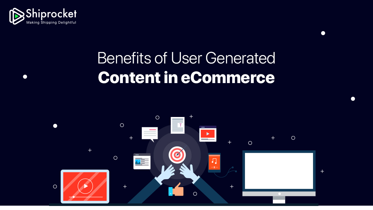 Benefits of User Generated Content