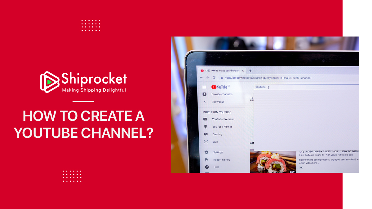 Step-by-Step Guide on How to Create a YouTube Channel -Shiprocket