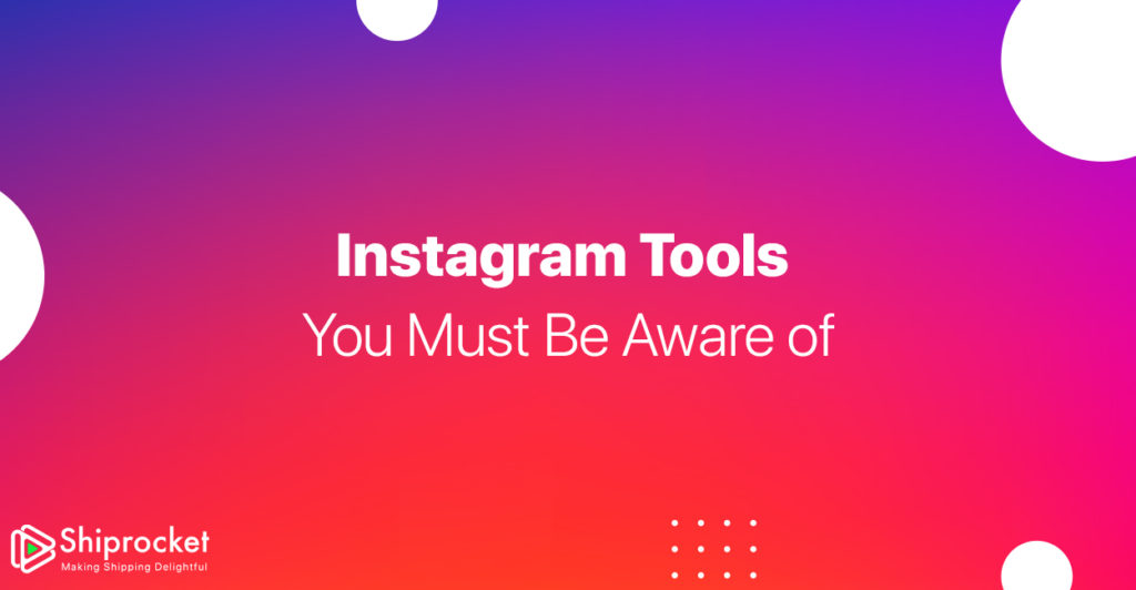 11 Instagram Tools to Grow Your Ecommerce Business - Shiprocket