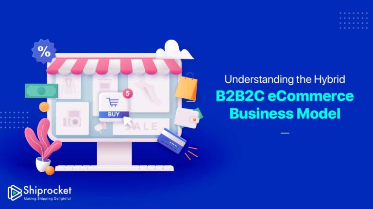 The Concept Of Hybrid B2B2C ECommerce Business Model - Shiprocket