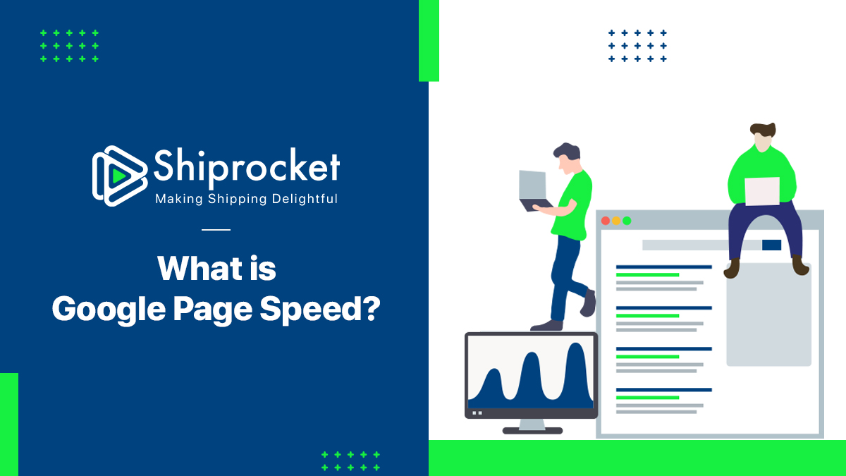 Google Page Speed: Why Should You Care About It