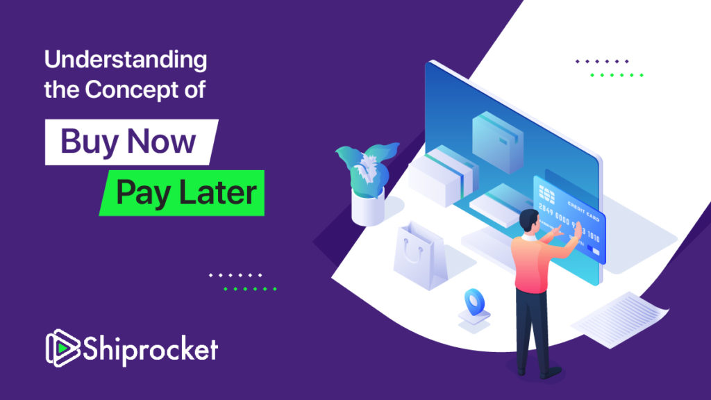 The Emerging Concept of Buy Now Pay Later in eCommerce Shiprocket