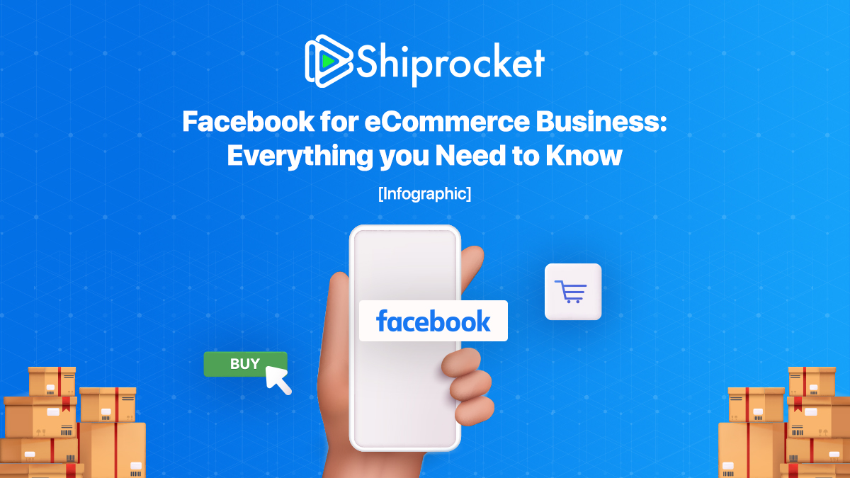 Facebook for eCommerce Business: Everything you Need to Know [Infographic]