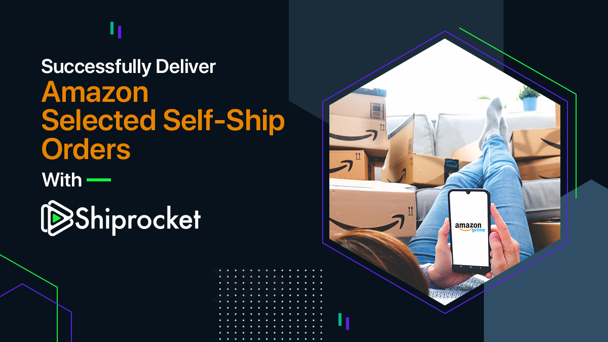 What is ‘Selected Self-Ship’ and How Can Shiprocket Help You Get Started?