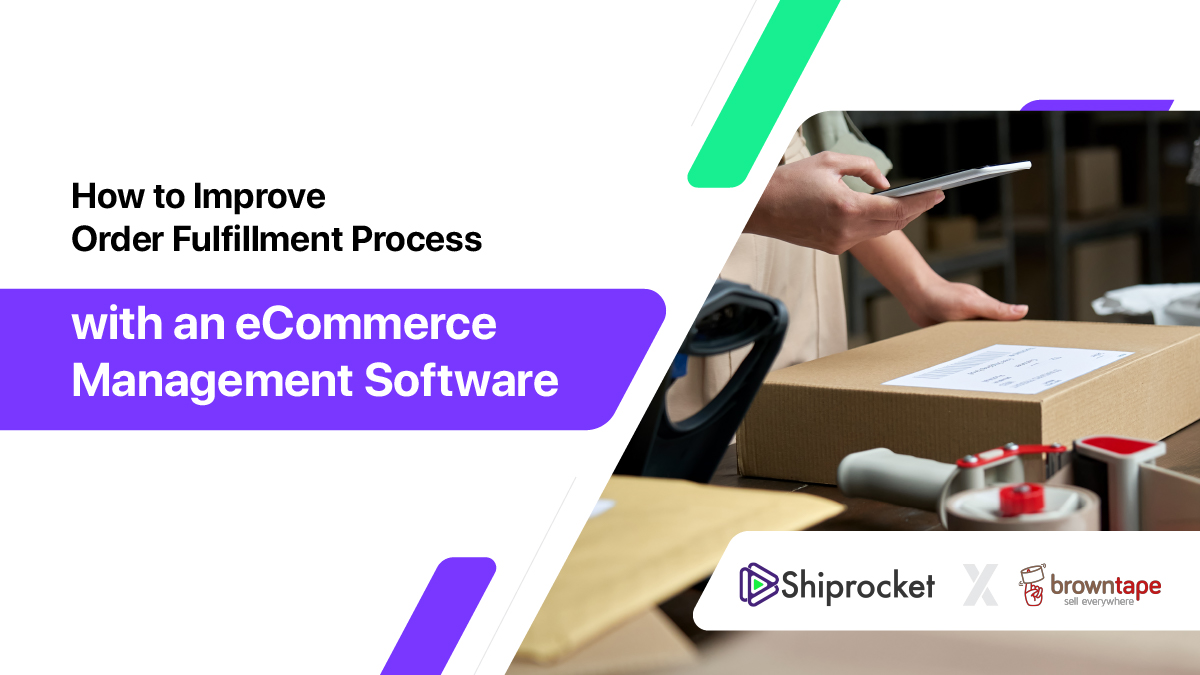 Improve Your Order Fulfillment Function with an eCommerce Management Software
