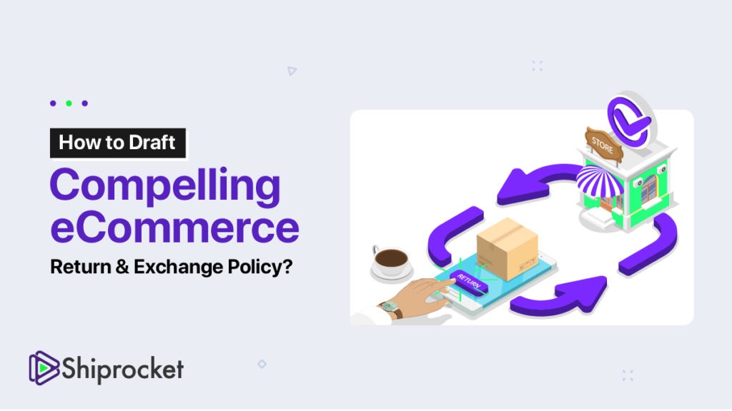 Tips For Writing eCommerce Return and Exchange Policy?