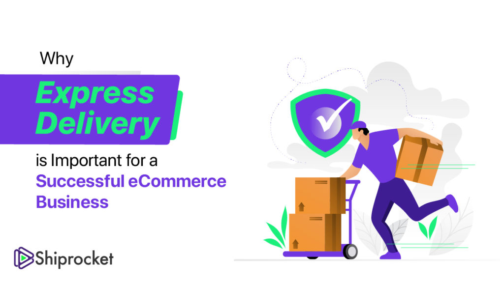 Importance of Express Delivery for eCommerce Business - Shiprocket
