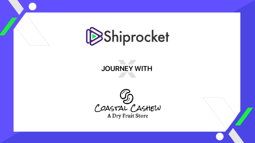 Shiprocket journey with Coastal Cashew