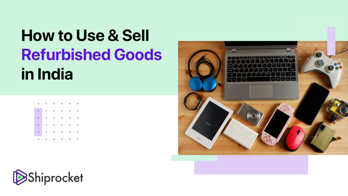 How to Sell Refurbished Goods in India