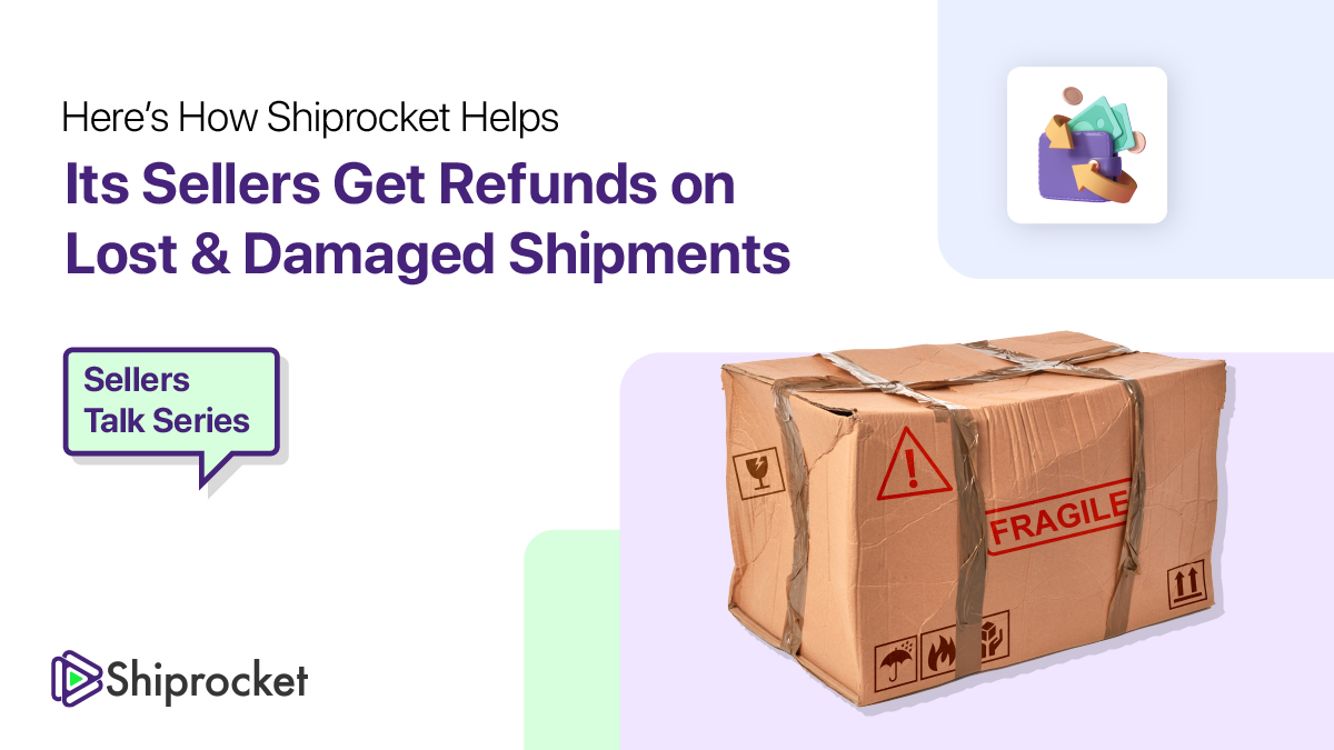 Here’s How Shiprocket Helps Its Sellers Get Refunds on Lost & Damaged Shipments