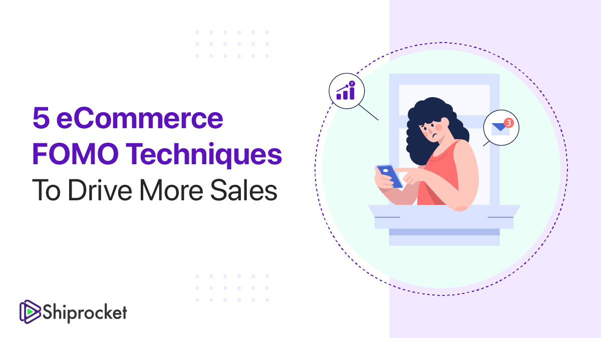 5 eCommerce FOMO Techniques To Drive More Sales