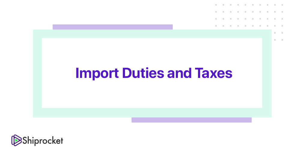 Shipping duty and taxes