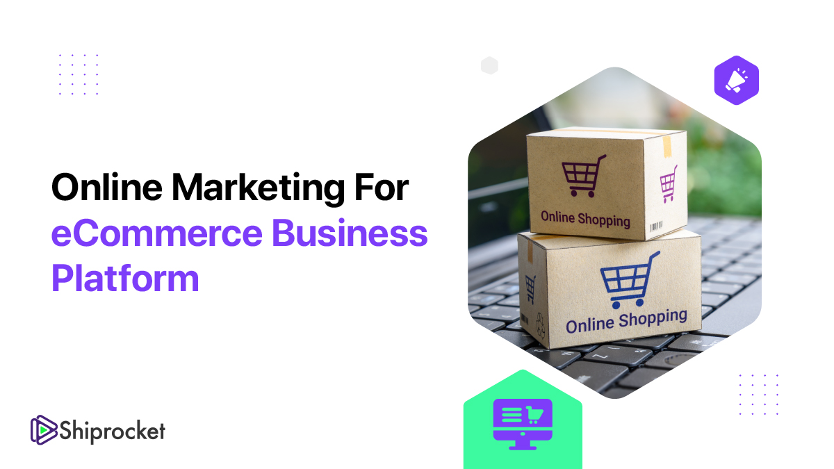 Online Marketing For eCommerce Business Platform