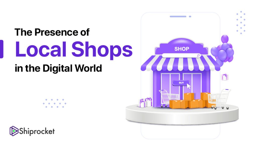 1024px x 576px - The Presence of Local Shops In the Digital World - Shiprocket