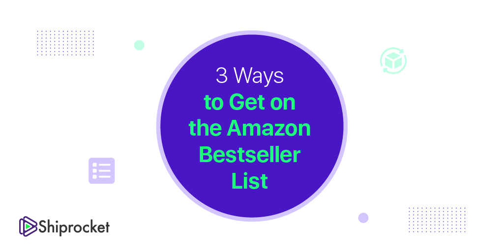 Quick Ways to Get Your Product on Amazon Best Seller List Shiprocket