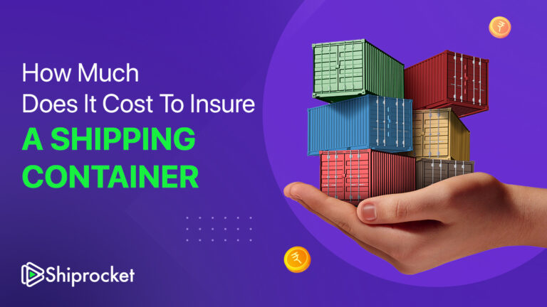 how-much-does-it-cost-to-insure-a-shipping-container-shiprocket