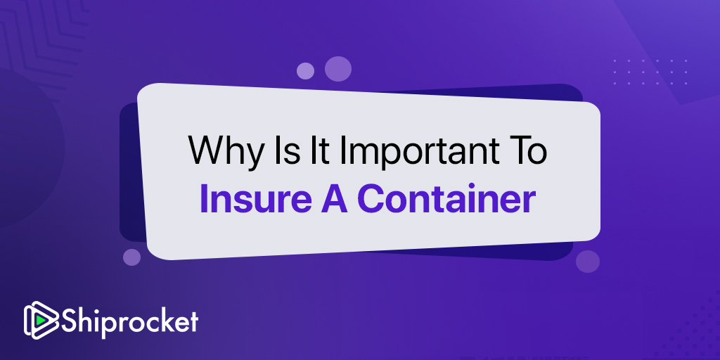 Importance to insure a container