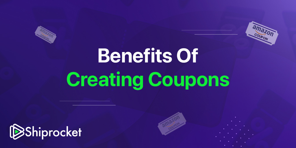 benefits of creating coupons