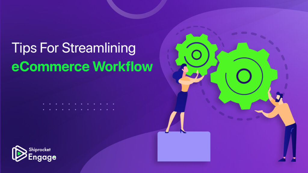 streamlining ecommerce workflow

