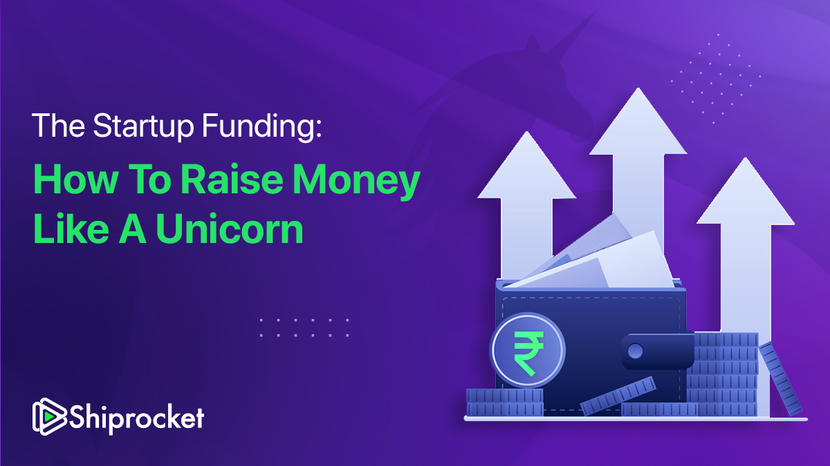 The Startup Funding: How To Raise Money Like a Unicorn